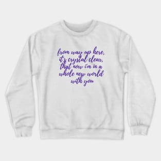 Whole New World With You Crewneck Sweatshirt